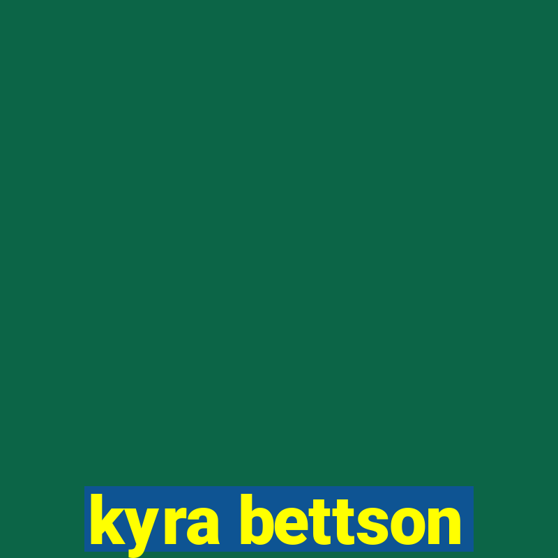 kyra bettson